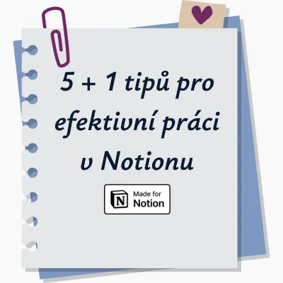 5+1 tipů pro efektivní práci v Notion